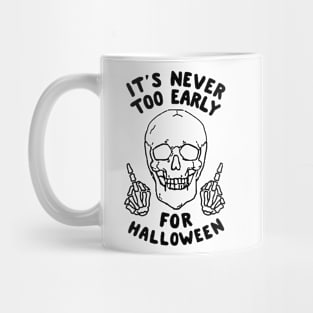 It's Never Too Early For Halloween 2 Mug